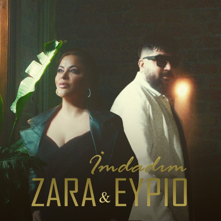 آهنگ جدید Zara & Eypio به نام Imdadim