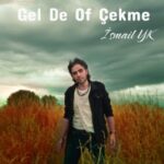 اهنک جدید ترکی ismail YK به نام Gel De Of cekme