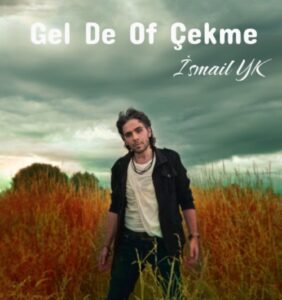 اهنک جدید ترکی ismail YK به نام Gel De Of cekme