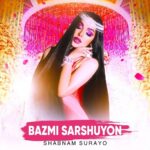 اهنگ جدید تاجیکی Shabnam Surayo به نام Bazmi Sarshuyon